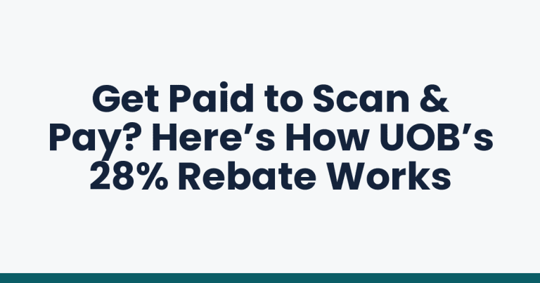 Get Paid to Scan & Pay? Here’s How UOB’s 28% Rebate Works