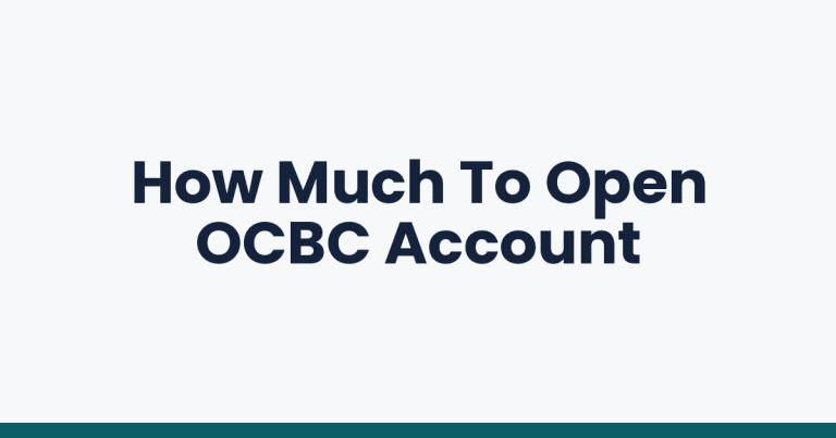 How Much To Open OCBC Account
