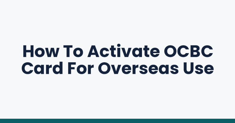 How To Activate OCBC Card For Overseas Use
