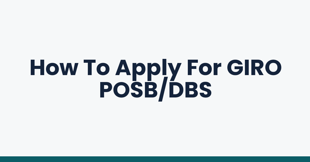 How To Apply For GIRO POSB/DBS
