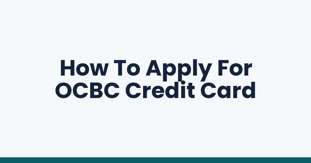 How To Apply For OCBC Credit Card