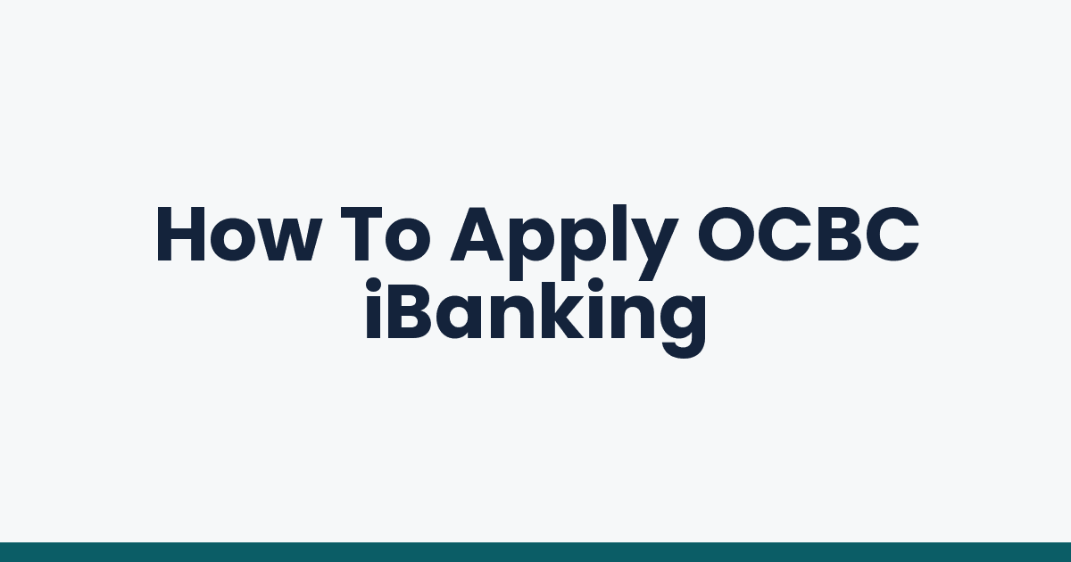 How To Apply OCBC iBanking