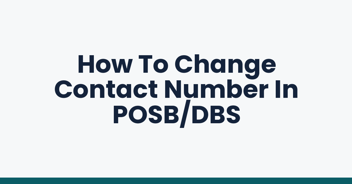 How To Change Contact Number In POSB/DBS
