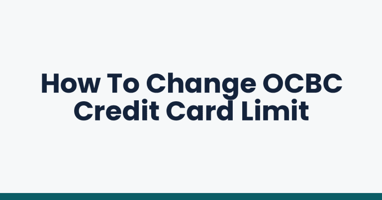How To Change OCBC Credit Card Limit