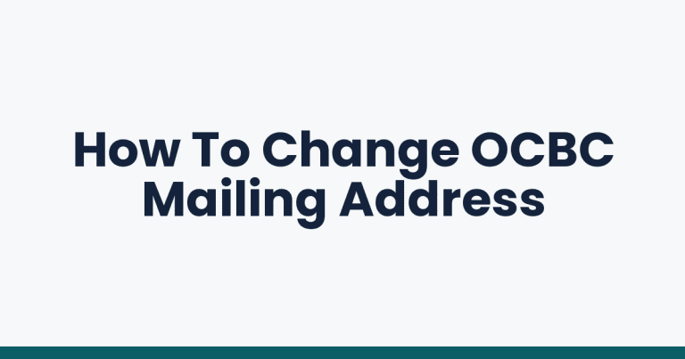 How To Change OCBC Mailing Address