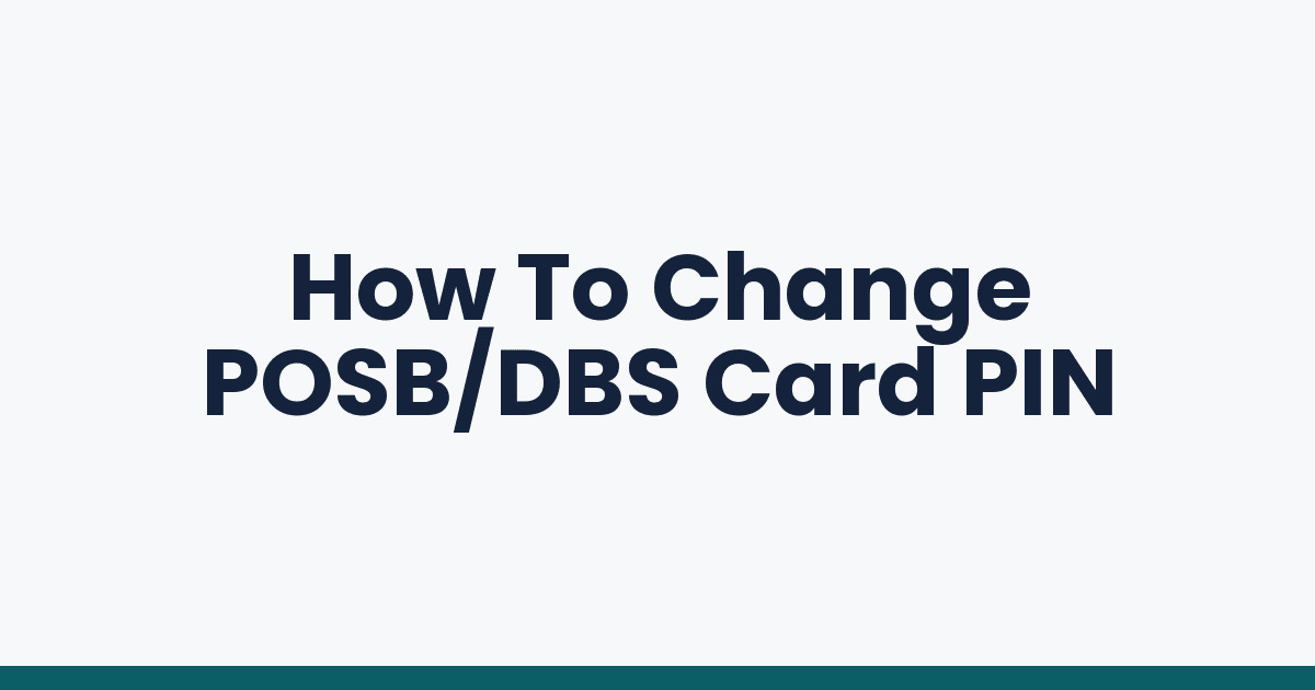 How To Change POSB/DBS Card PIN