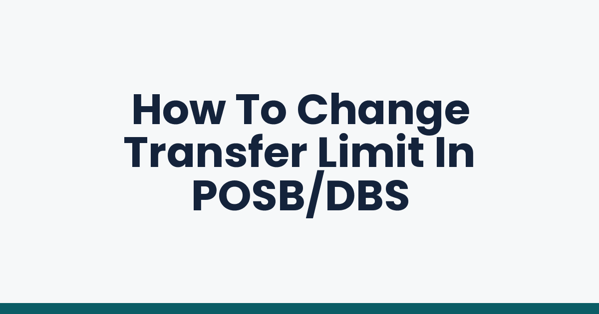 How To Change Transfer Limit In POSB/DBS