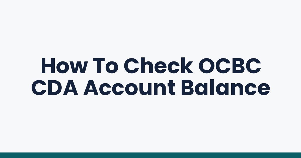 How To Check OCBC CDA Account Balance