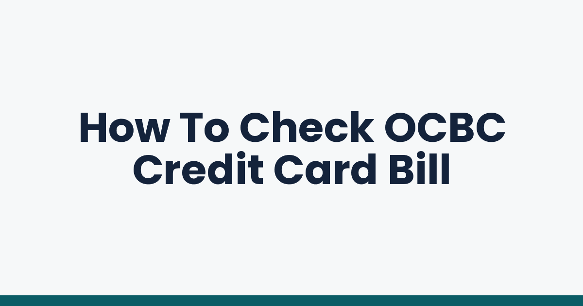 How To Check OCBC Credit Card Bill