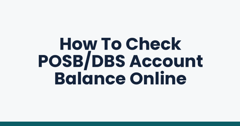 How To Check POSB/DBS Account Balance Online