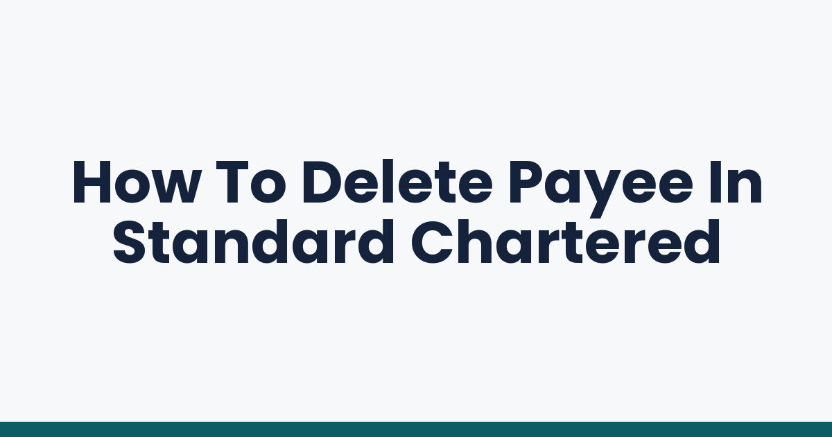 How To Delete Payee In Standard Chartered