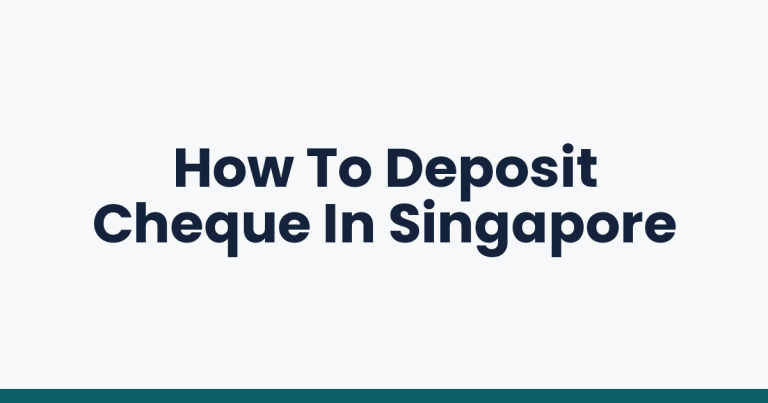 How To Deposit Cheque In Singapore
