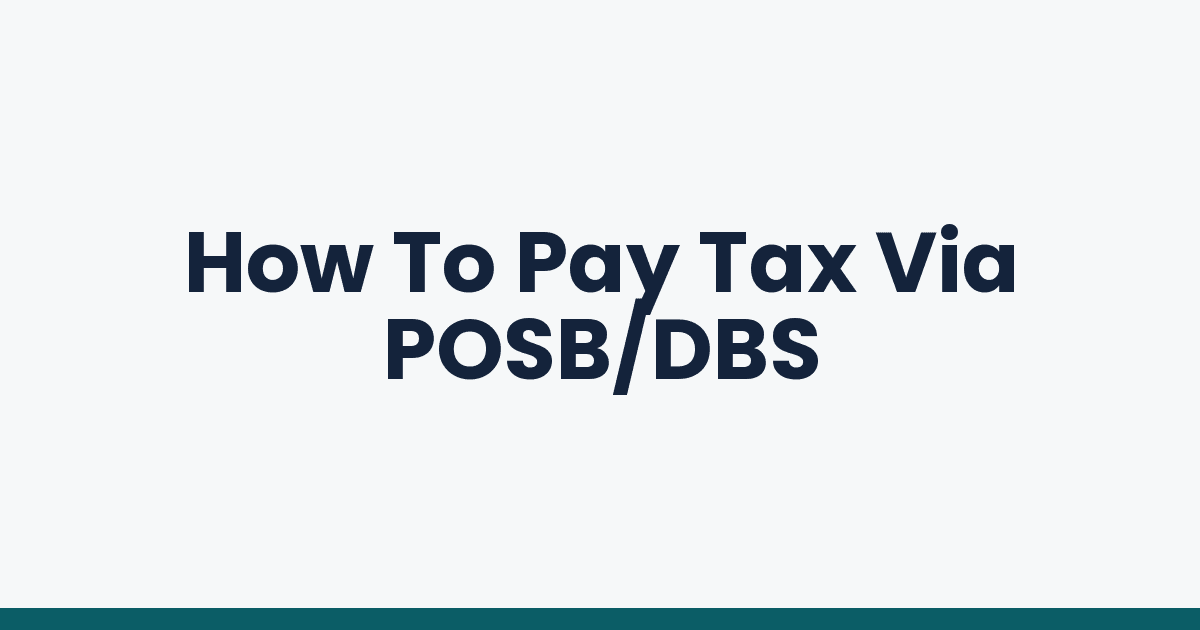How To Pay Tax Via POSB/DBS