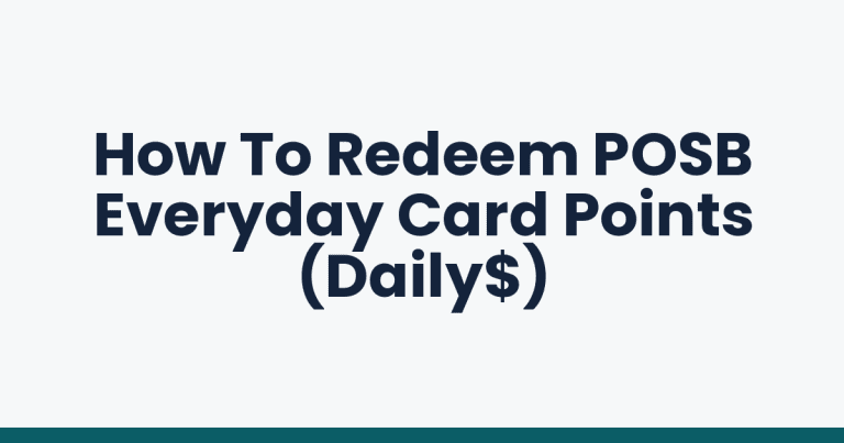 How To Redeem POSB Everyday Card Points (Daily$)