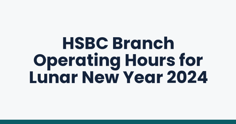 HSBC Branch Operating Hours for Lunar New Year 2024