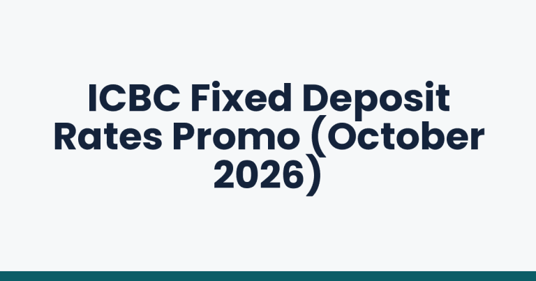 ICBC Fixed Deposit Rates Promo (October 2026)