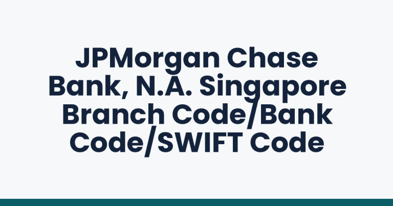 JPMorgan Chase Bank, N.A. Singapore Branch Code/Bank Code/SWIFT Code