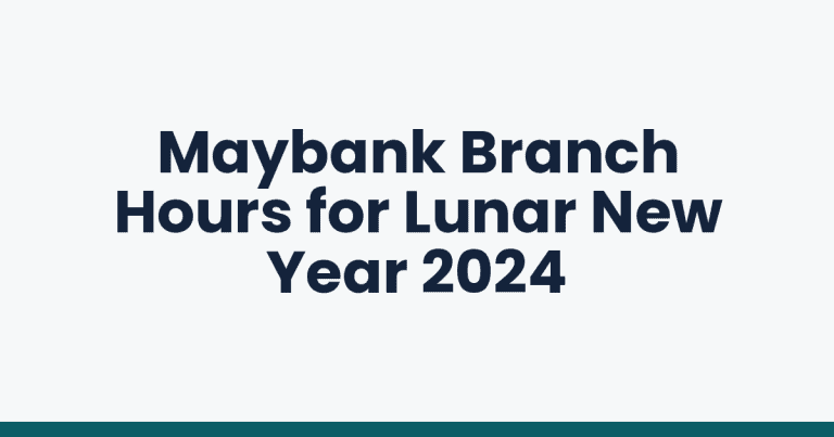 Maybank Branch Hours for Lunar New Year 2024