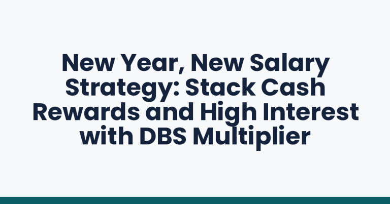 New Year, New Salary Strategy: Stack Cash Rewards and High Interest with DBS Multiplier