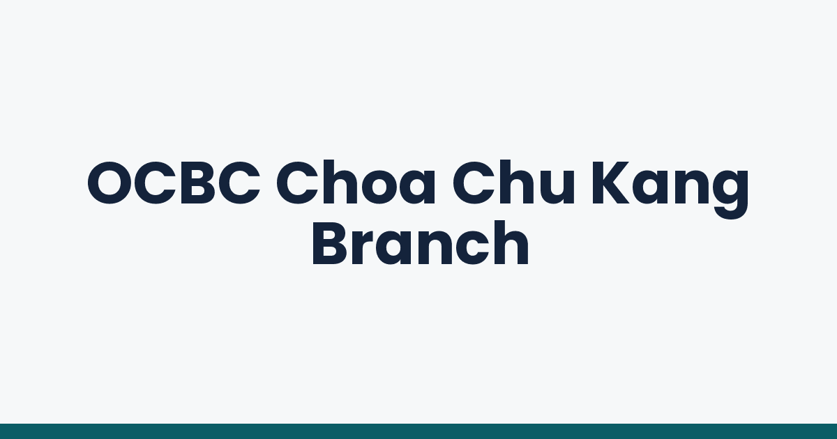 OCBC Choa Chu Kang Branch