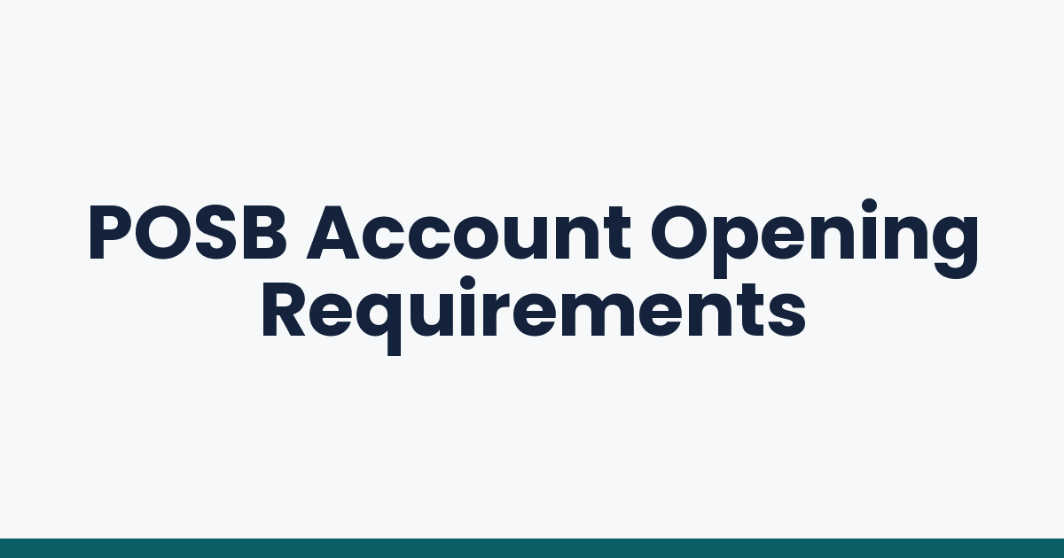 POSB Account Opening Requirements