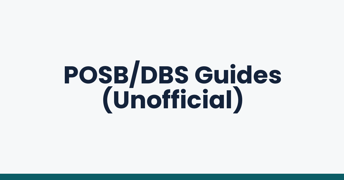 POSB/DBS Guides (Unofficial) 2 POSB/DBS Guides (Unofficial)