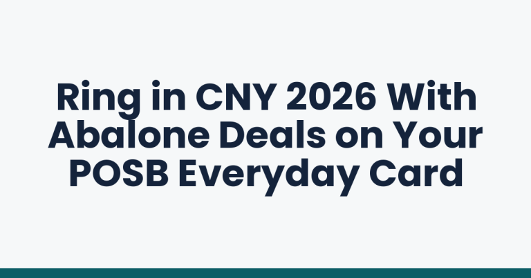 Ring in CNY 2026 With Abalone Deals on Your POSB Everyday Card