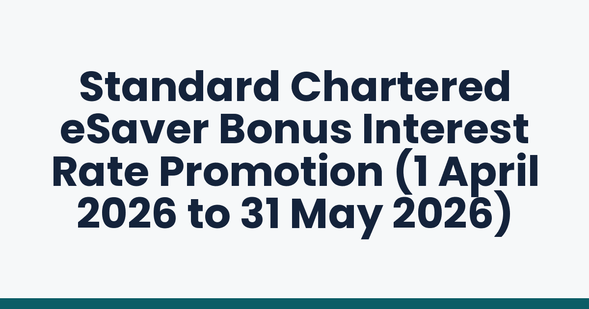 Standard Chartered eSaver Bonus Interest Rate Promotion (1 April 2026 to 31 May 2026)