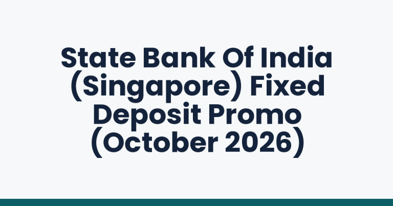 State Bank Of India (Singapore) Fixed Deposit Promo (October 2026)