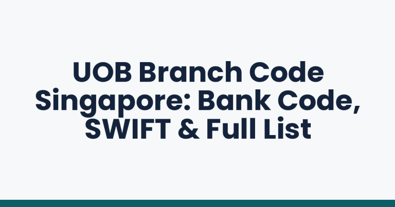 UOB Branch Code Singapore: Bank Code, SWIFT & Full List