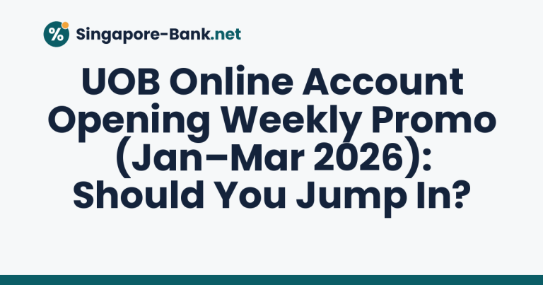 UOB Online Account Opening Weekly Promo (Jan–Mar 2026): Should You Jump In?