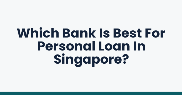 Which Bank Is Best For Personal Loan In Singapore?
